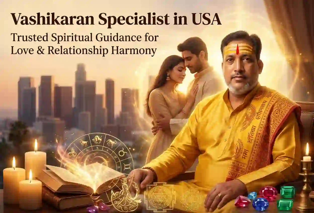 Vashikaran Specialist in USA – Trusted Vedic Astrology Solutions for Love & Relationships